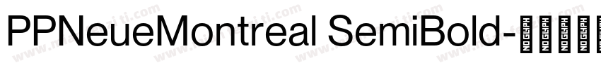 PPNeueMontreal SemiBold字体转换